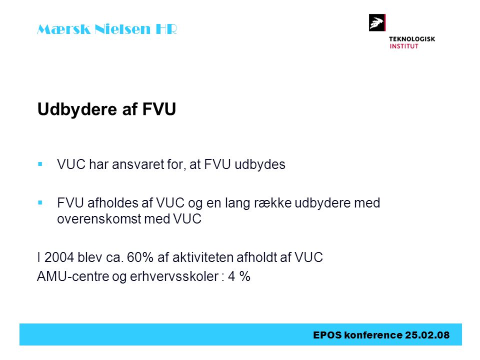 Udbydere af FVU VUC har ansvaret for, at FVU udbydes