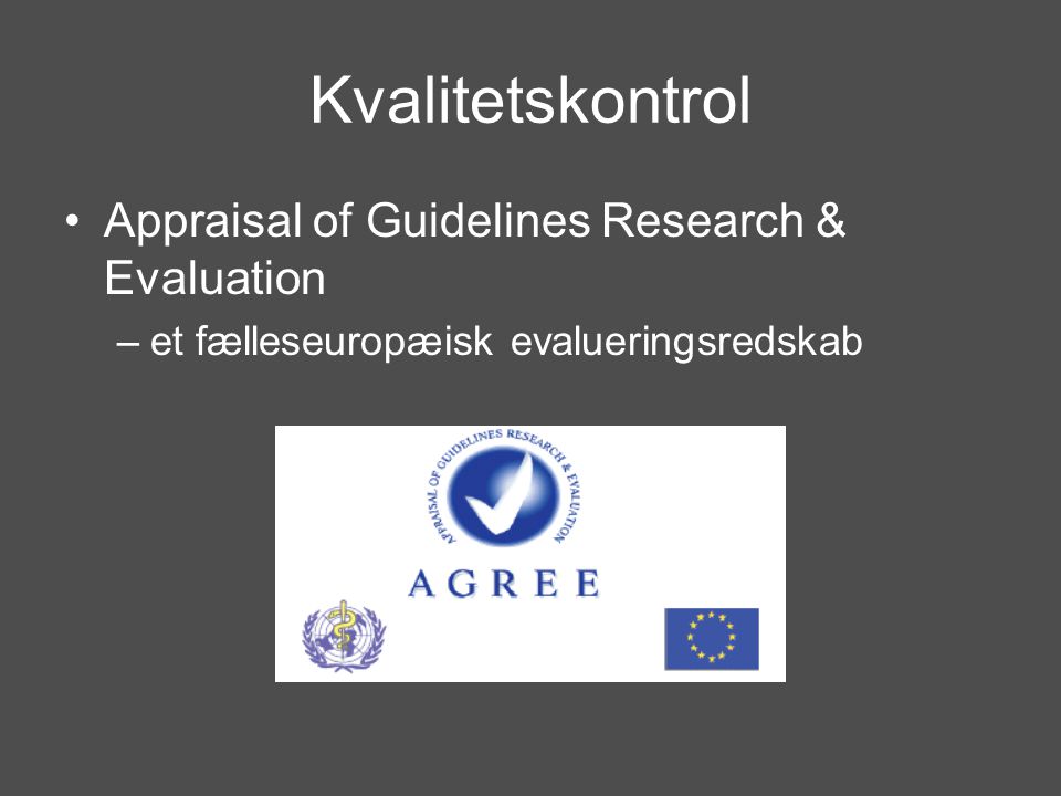 Kvalitetskontrol Appraisal of Guidelines Research & Evaluation