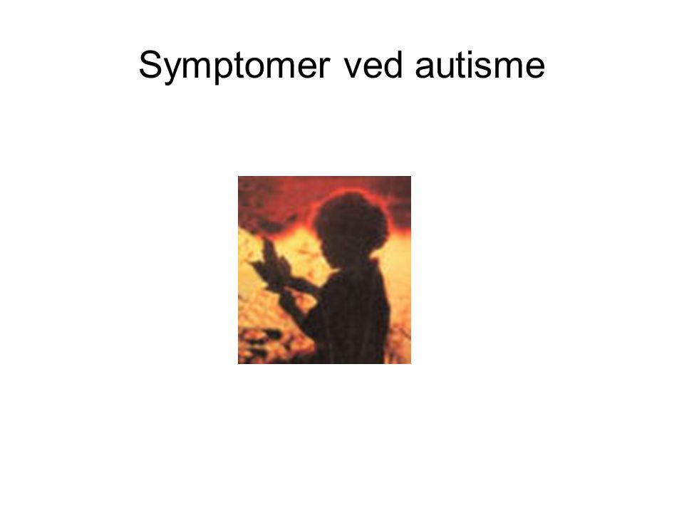 Symptomer ved autisme