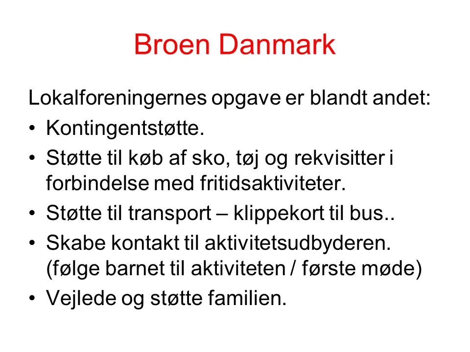 Broen Danmark Lokalforeningernes opgave er blandt andet: