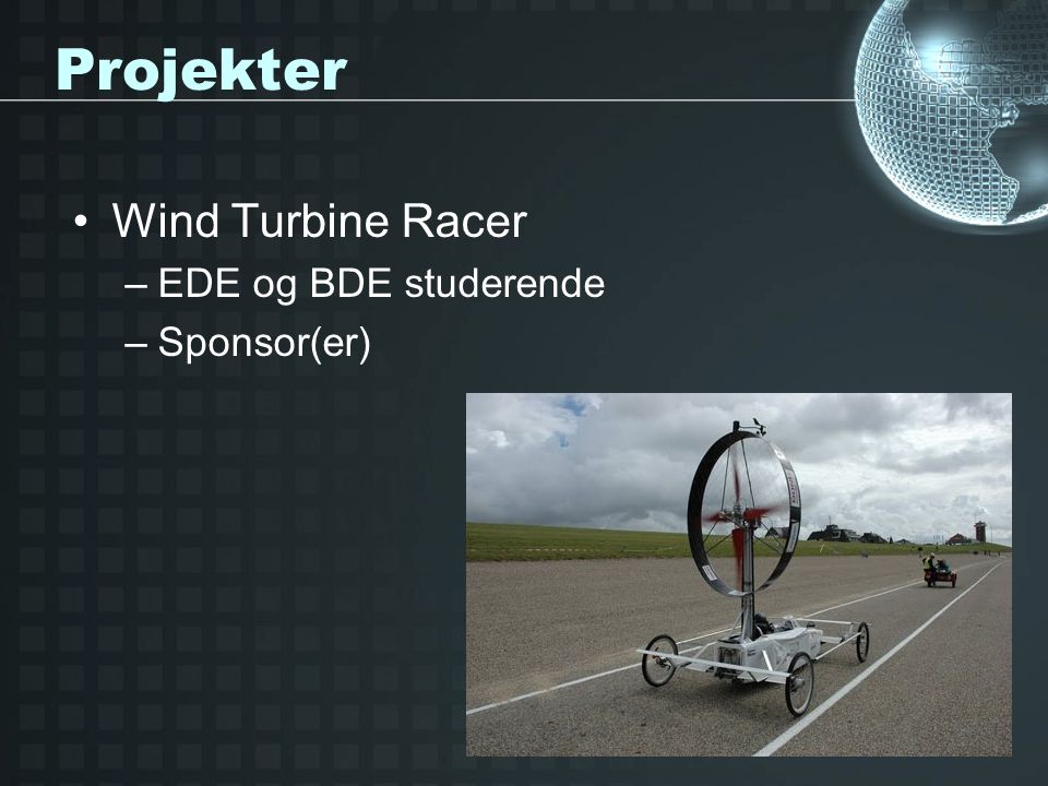 Projekter Wind Turbine Racer EDE og BDE studerende Sponsor(er)