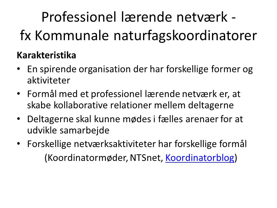 Professionel lærende netværk - fx Kommunale naturfagskoordinatorer