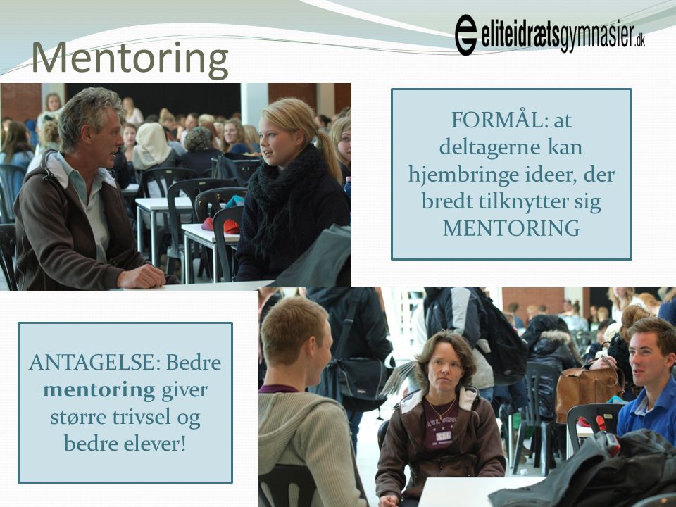 ANTAGELSE: Bedre mentoring giver større trivsel og bedre elever!