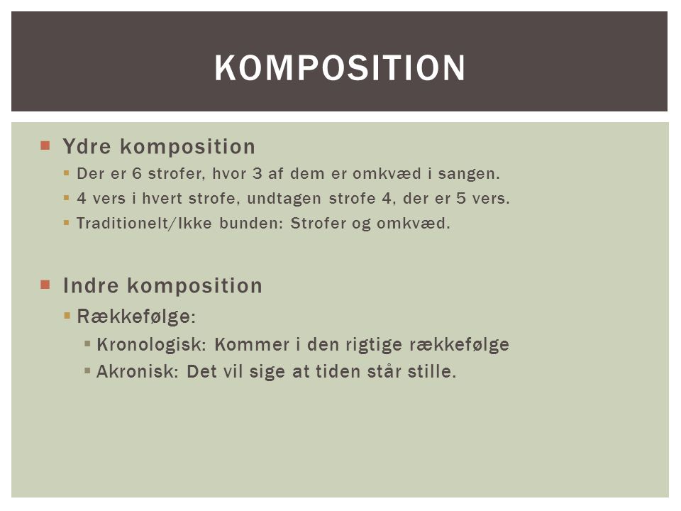 Komposition Ydre komposition Indre komposition Rækkefølge: