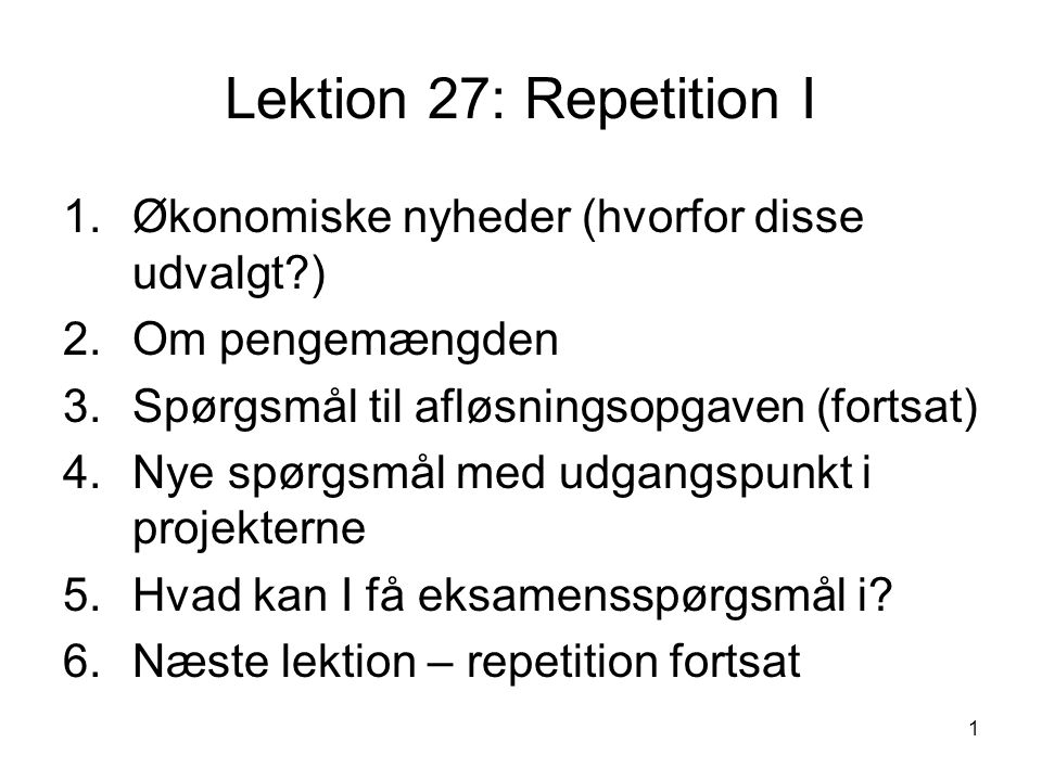Lektion 27: Repetition I Økonomiske nyheder (hvorfor disse udvalgt )