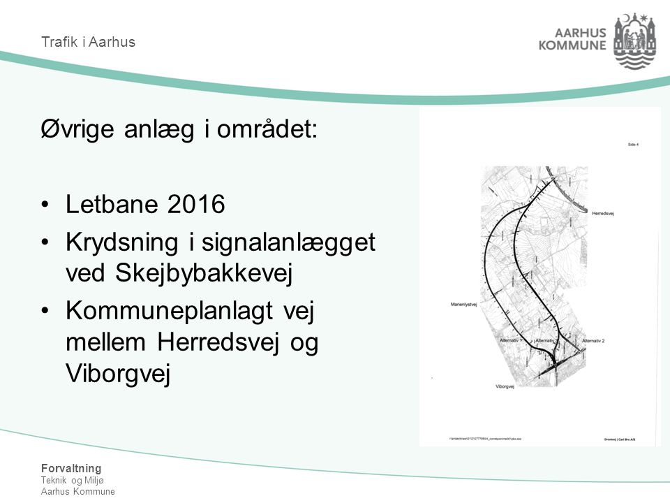 Øvrige anlæg i området: Letbane 2016