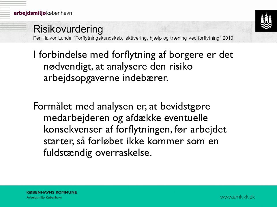 Risikovurdering Per Halvor Lunde Forflytningskundskab, aktivering, hjælp og træning ved forflytning 2010