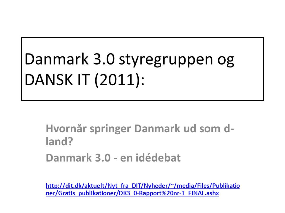 Danmark 3.0 styregruppen og DANSK IT (2011):
