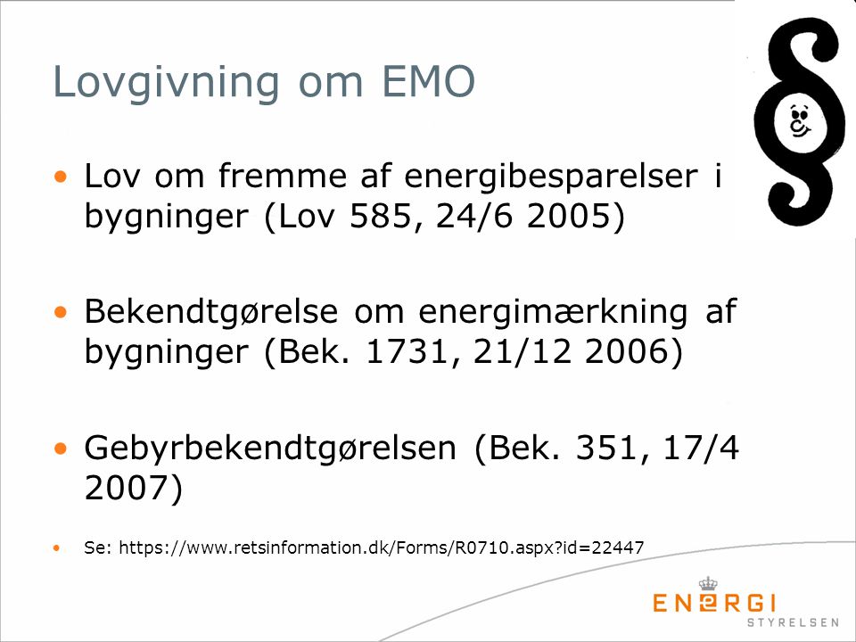 Lovgivning om EMO Lov om fremme af energibesparelser i bygninger (Lov 585, 24/6 2005)