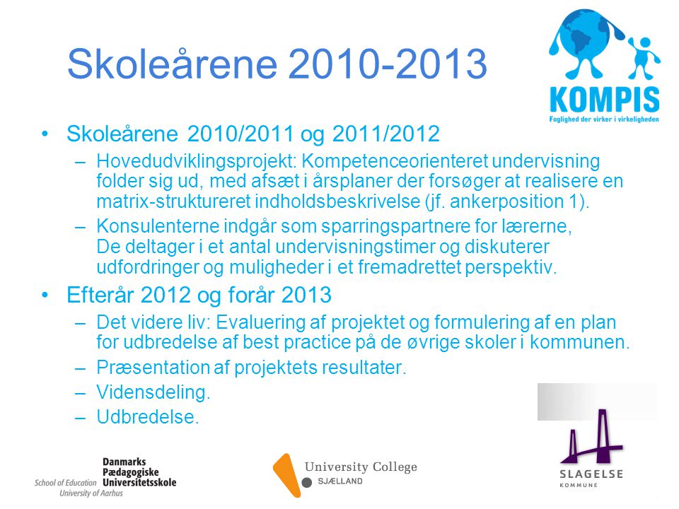 Skoleårene Skoleårene 2010/2011 og 2011/2012