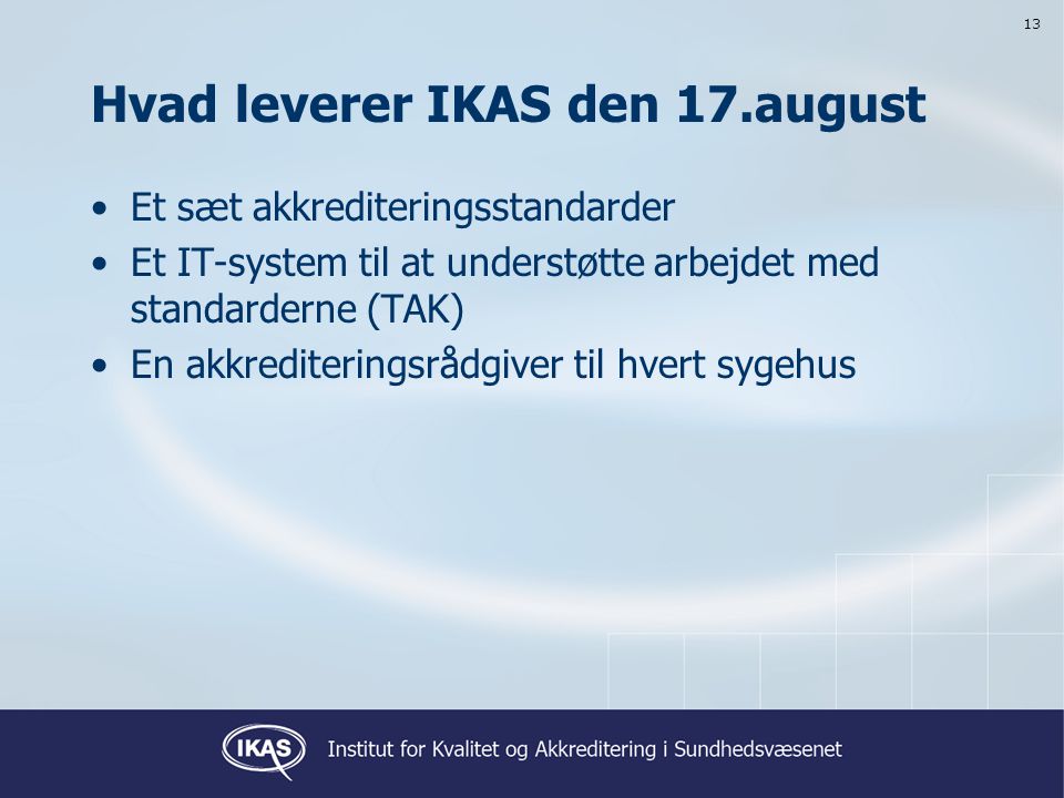 Hvad leverer IKAS den 17.august