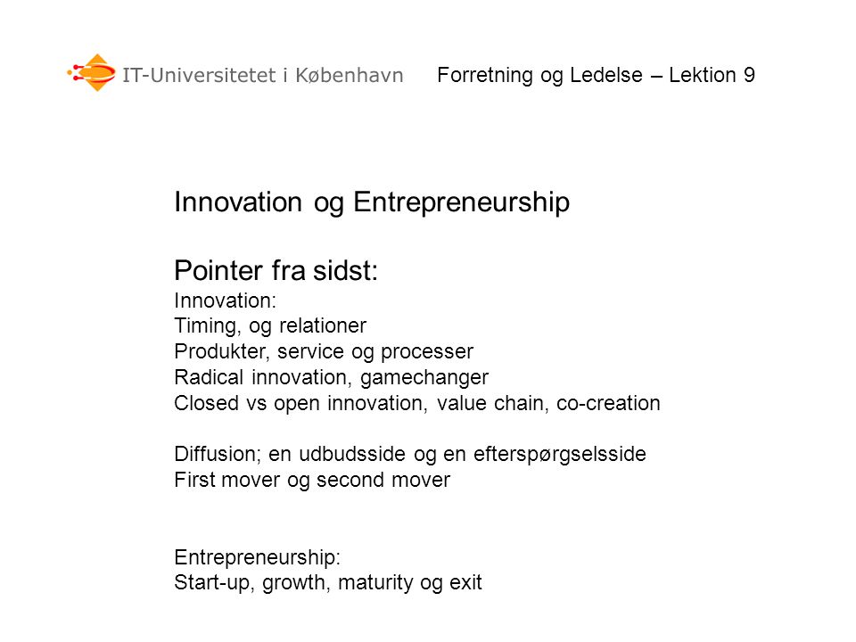 Innovation og Entrepreneurship Pointer fra sidst: