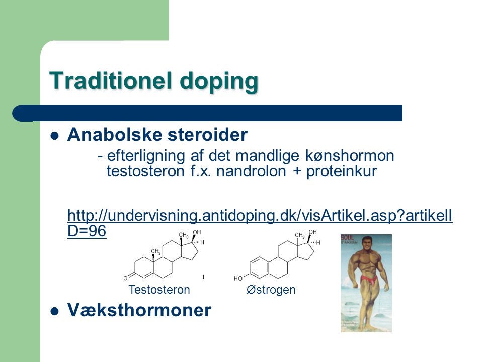 Traditionel doping Anabolske steroider Væksthormoner