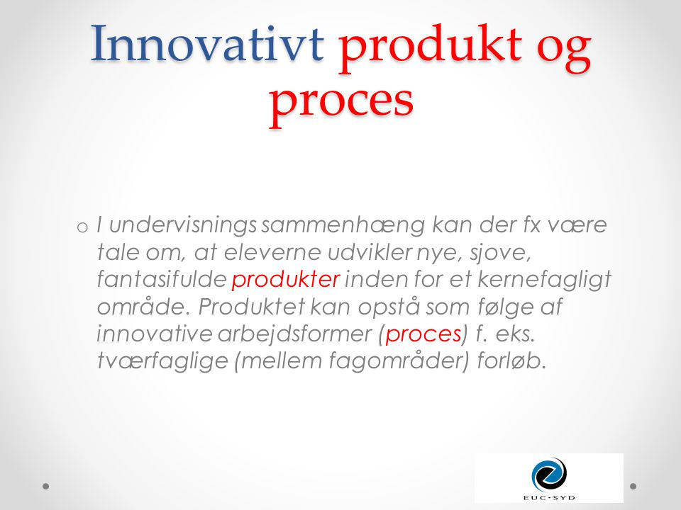 Innovativt produkt og proces
