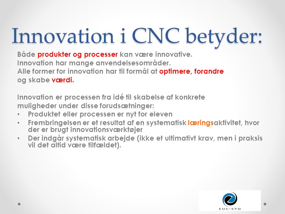 Innovation i CNC betyder: