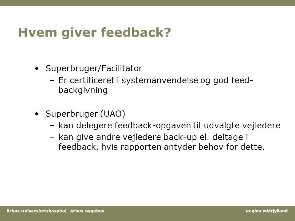 Hvem giver feedback Superbruger/Facilitator