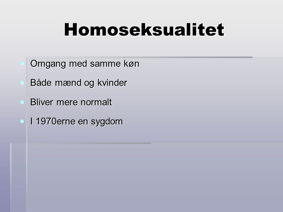 Homoseksualitet Omgang med samme køn Både mænd og kvinder
