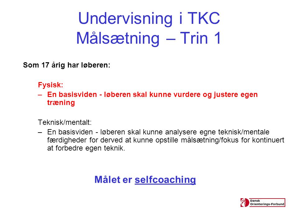 Undervisning i TKC Målsætning – Trin 1