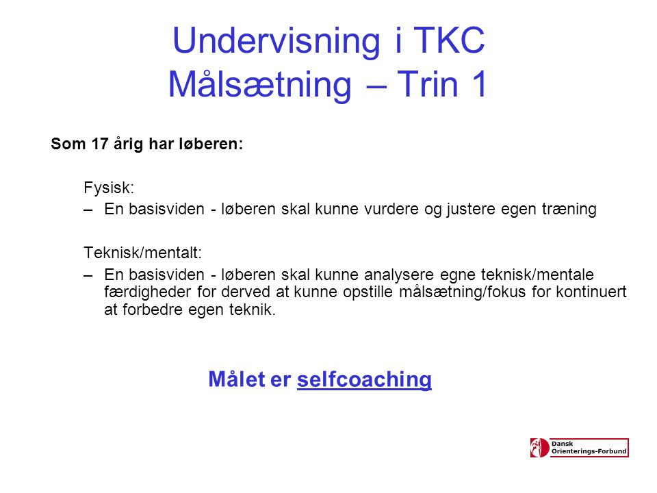 Undervisning i TKC Målsætning – Trin 1