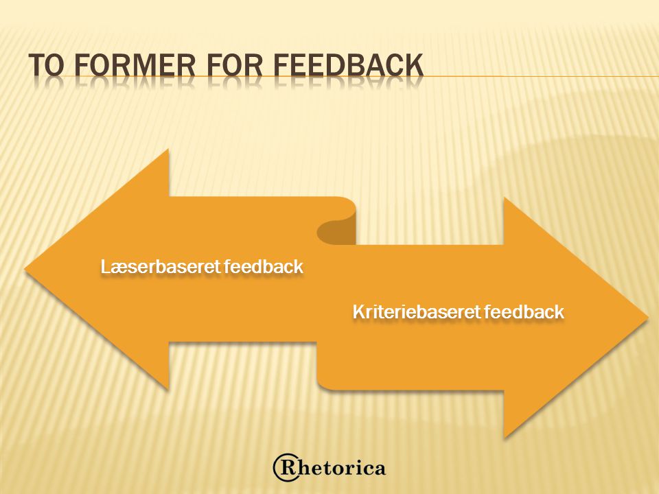 Læserbaseret feedback Kriteriebaseret feedback