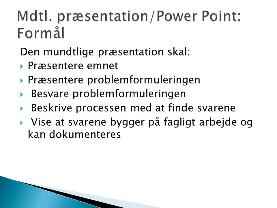 Mdtl. præsentation/Power Point: Formål