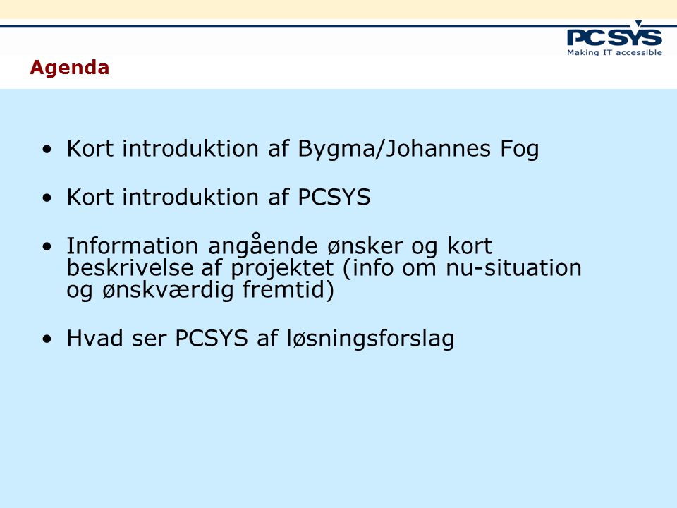 Kort introduktion af Bygma/Johannes Fog Kort introduktion af PCSYS
