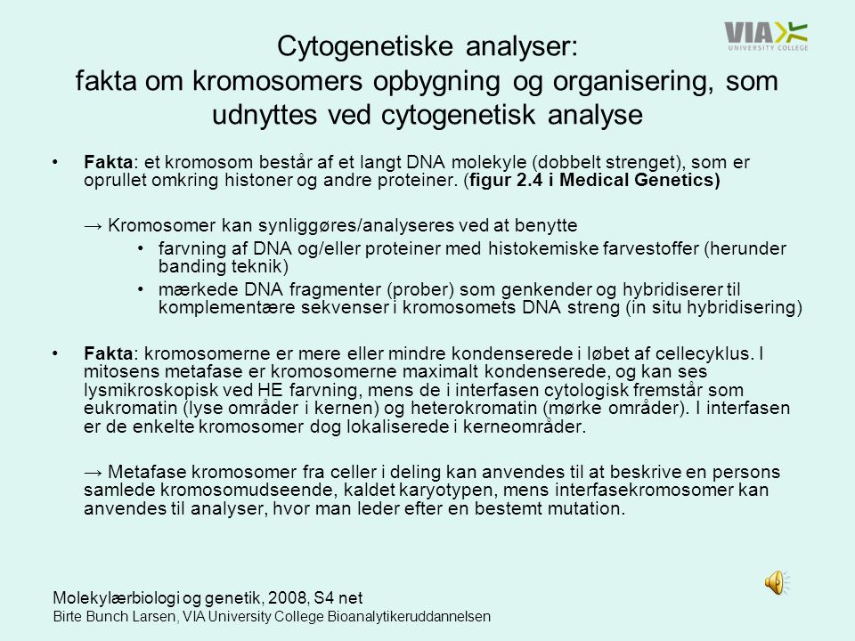 Cytogenetiske analyser: fakta om kromosomers opbygning og organisering, som udnyttes ved cytogenetisk analyse