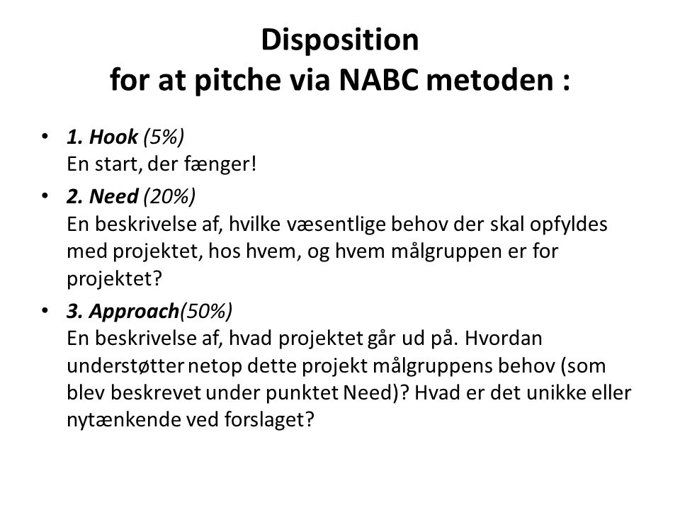 Disposition for at pitche via NABC metoden :