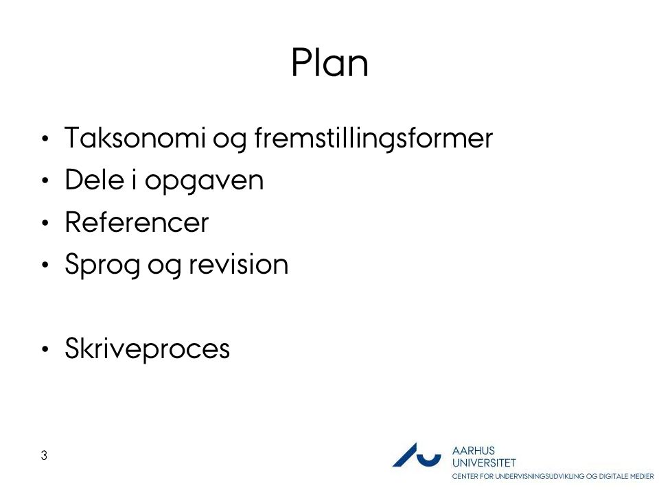 Plan Taksonomi og fremstillingsformer Dele i opgaven Referencer