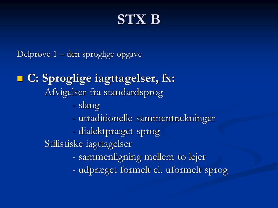 STX B C: Sproglige iagttagelser, fx: Afvigelser fra standardsprog