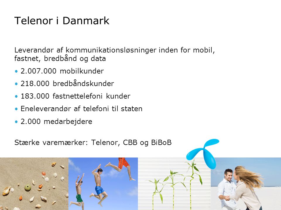 Telenor i Danmark Leverandør af kommunikationsløsninger inden for mobil, fastnet, bredbånd og data.