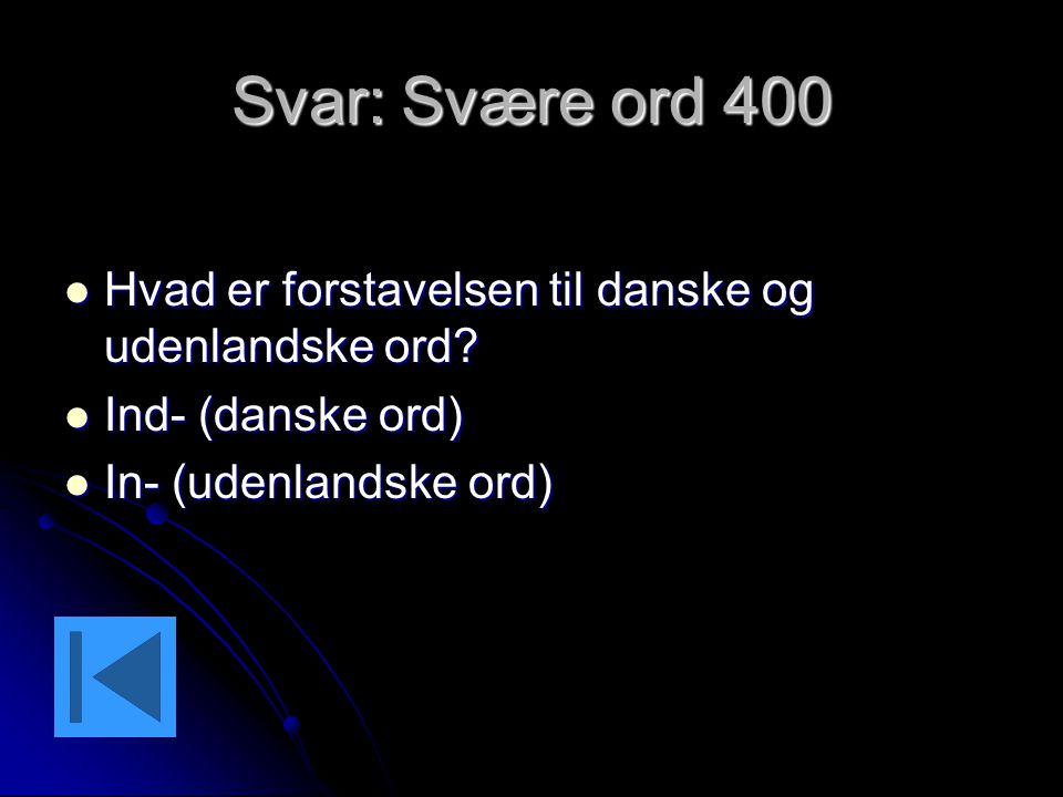 Svar: Svære ord 400 Hvad er forstavelsen til danske og udenlandske ord.