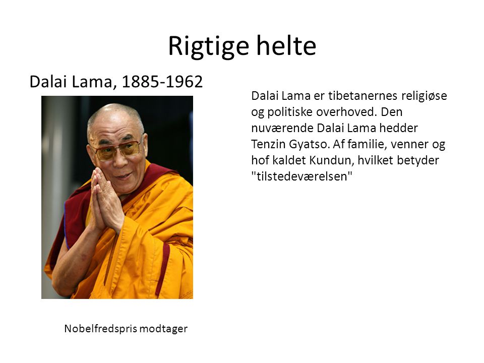 Rigtige helte Dalai Lama,