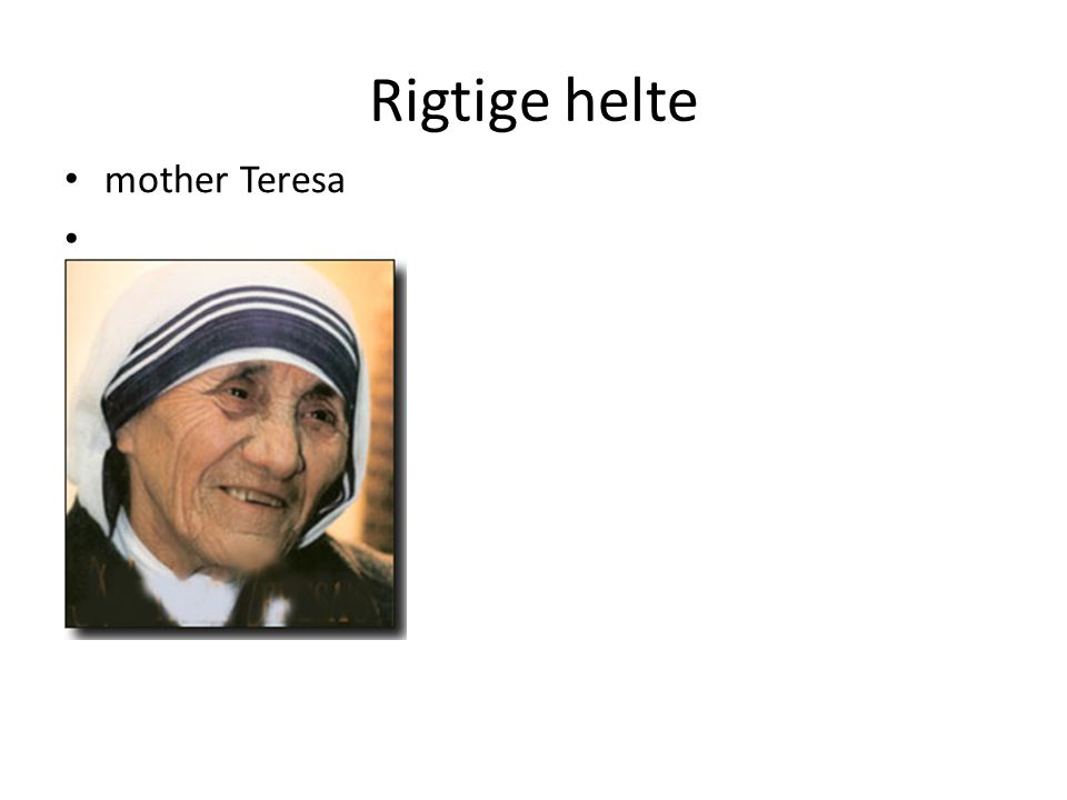 Rigtige helte mother Teresa