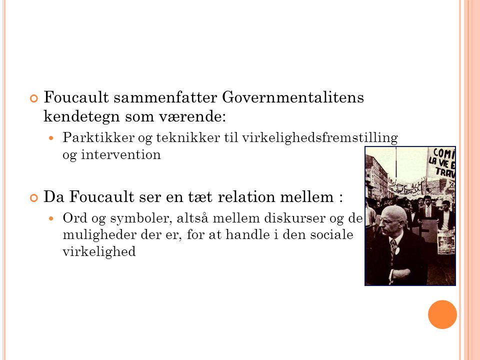 Foucault sammenfatter Governmentalitens kendetegn som værende: