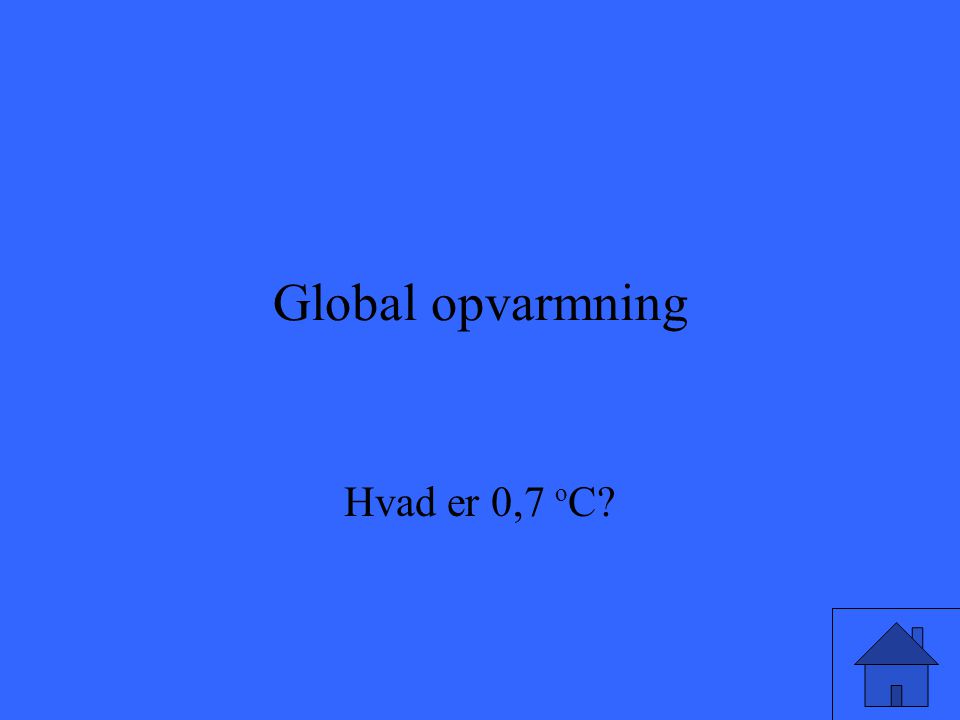 Global opvarmning Hvad er 0,7 oC