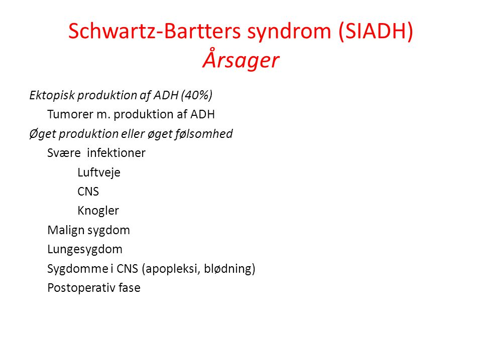 Schwartz-Bartters syndrom (SIADH) Årsager