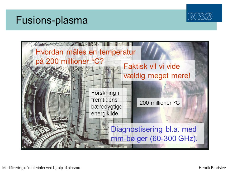 Fusions-plasma Hvordan måles en temperatur på 200 millioner C