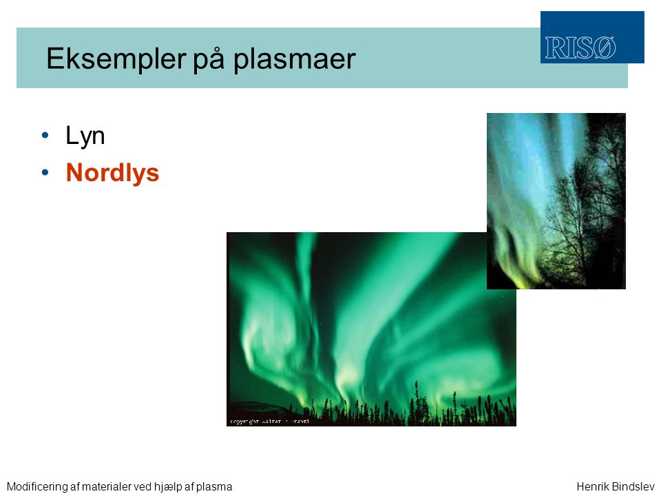Eksempler på plasmaer Lyn Nordlys