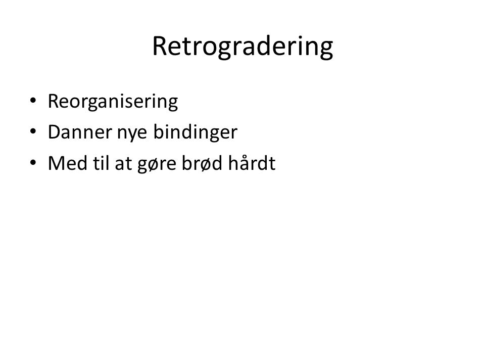 Retrogradering Reorganisering Danner nye bindinger