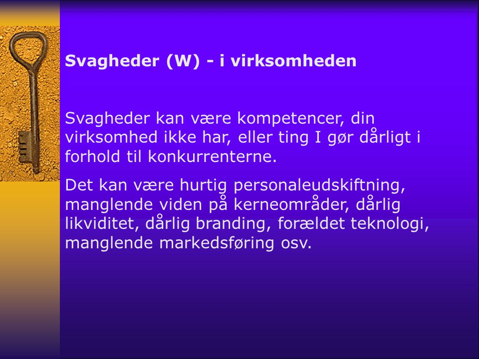 Svagheder (W) - i virksomheden