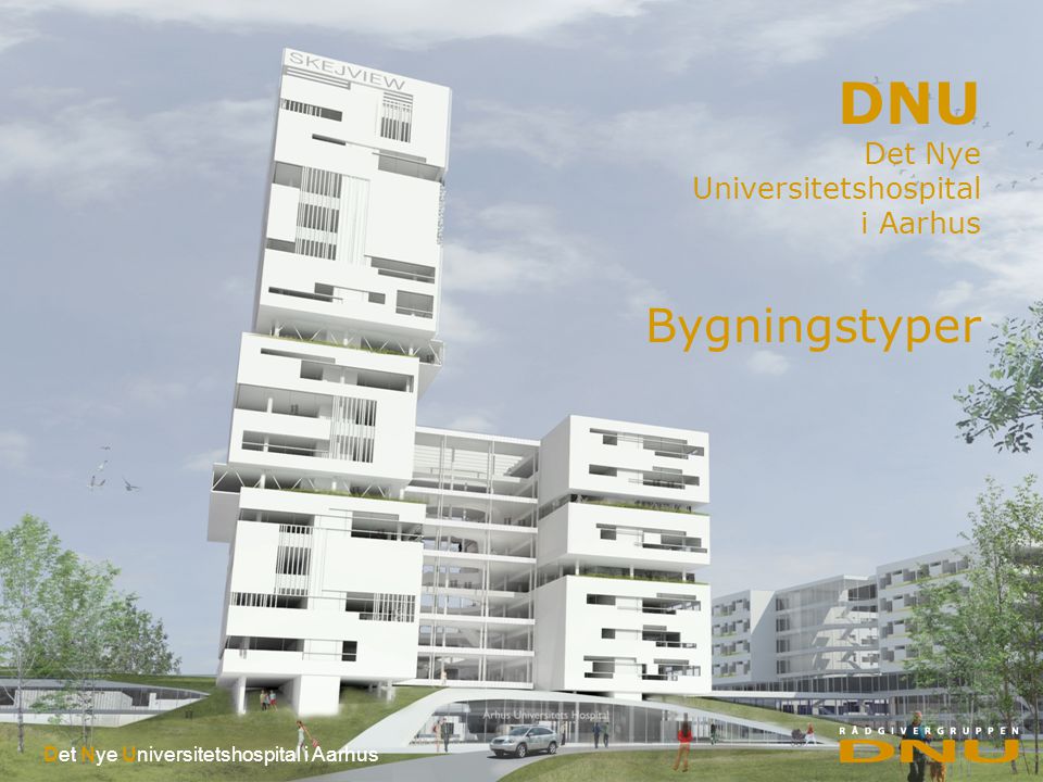 DNU Det Nye Universitetshospital i Aarhus Bygningstyper