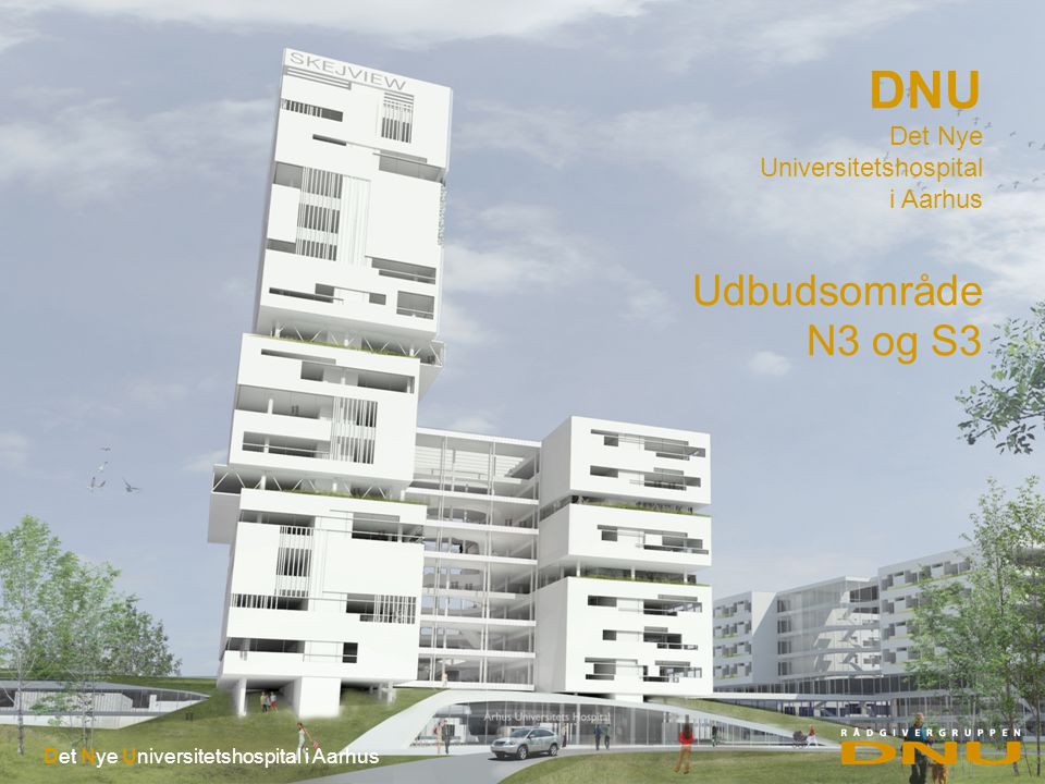 DNU Det Nye Universitetshospital i Aarhus Udbudsområde N3 og S3