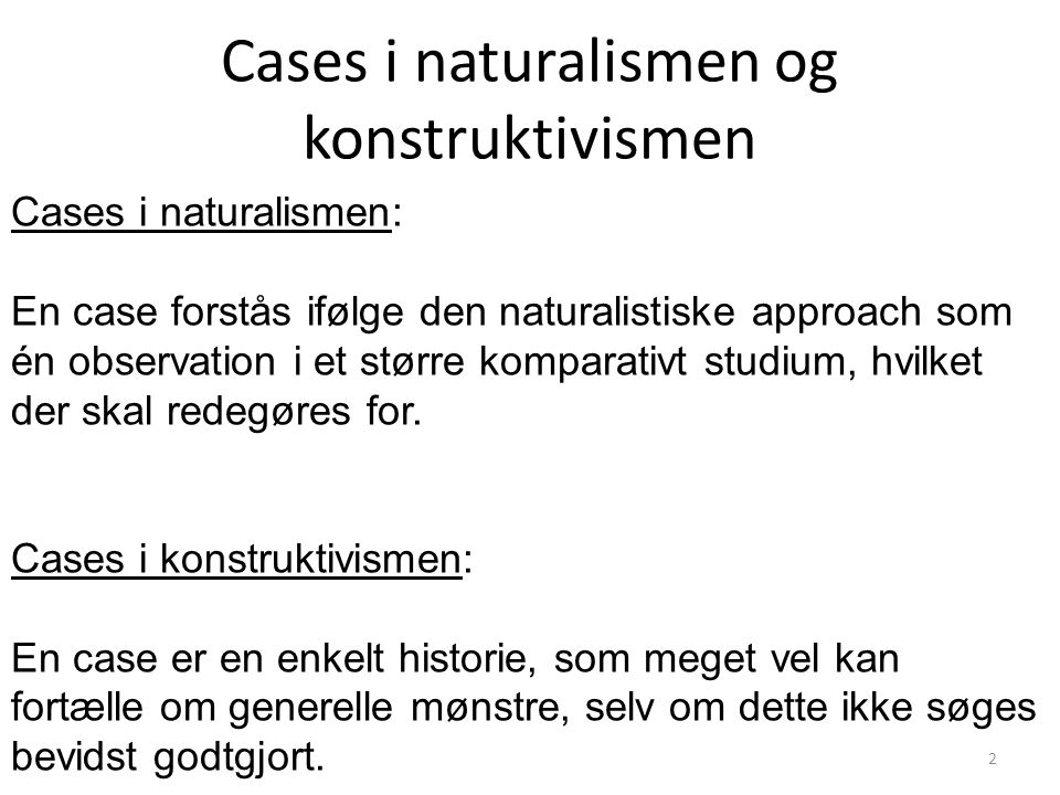 Cases i naturalismen og konstruktivismen