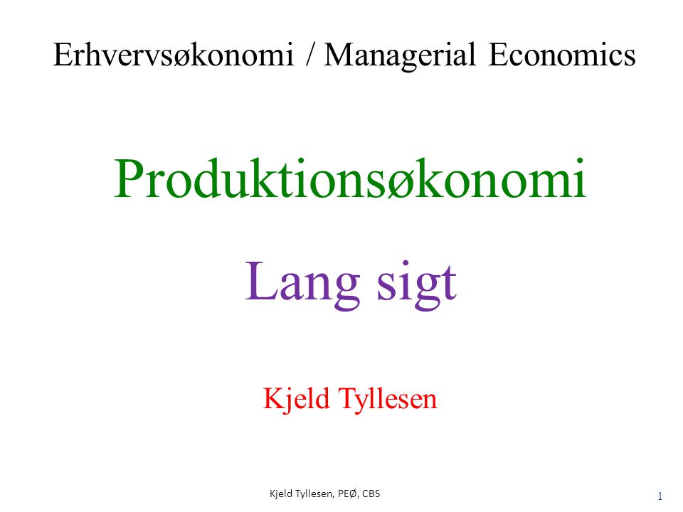 Produktionsøkonomi Lang sigt Erhvervsøkonomi / Managerial Economics