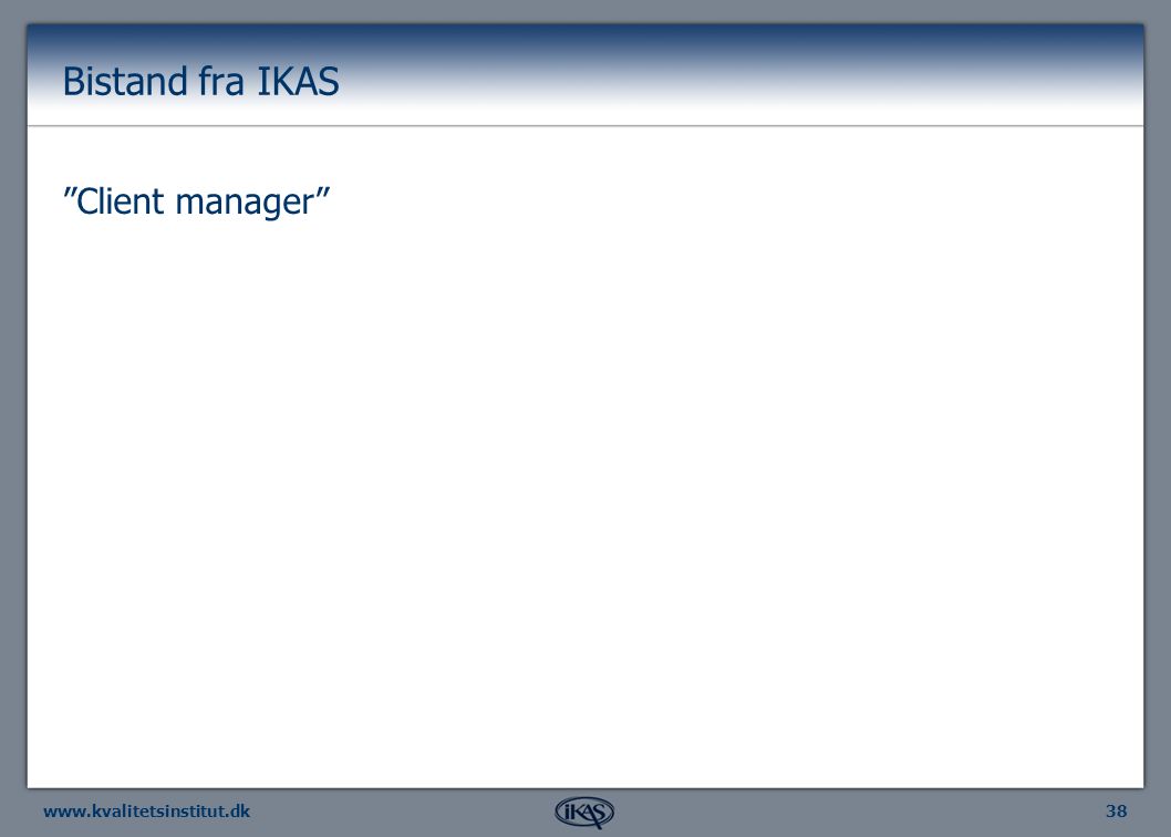 Bistand fra IKAS Client manager