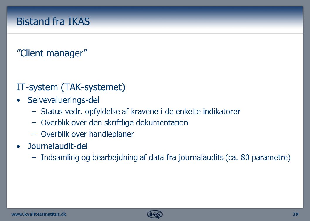 Bistand fra IKAS Client manager IT-system (TAK-systemet)