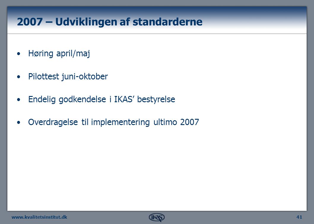 2007 – Udviklingen af standarderne