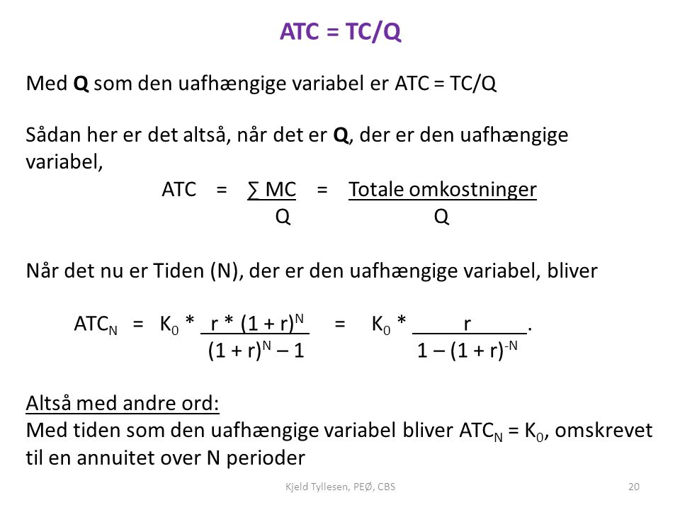 ATC = TC/Q Med Q som den uafhængige variabel er ATC = TC/Q