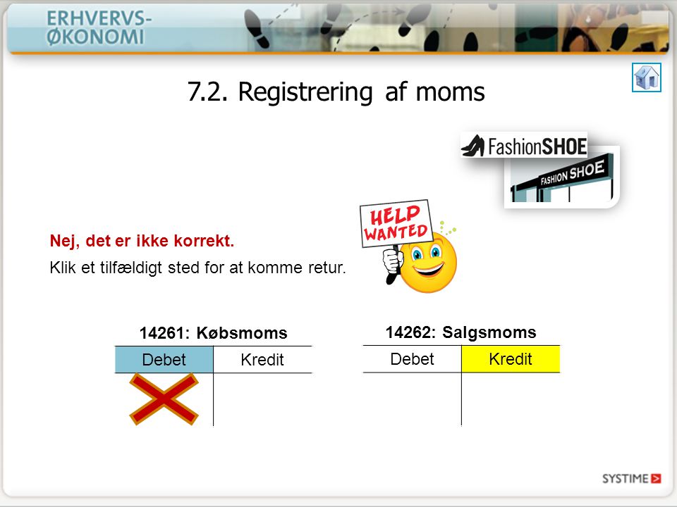 7.2. Registrering af moms Nej, det er ikke korrekt.